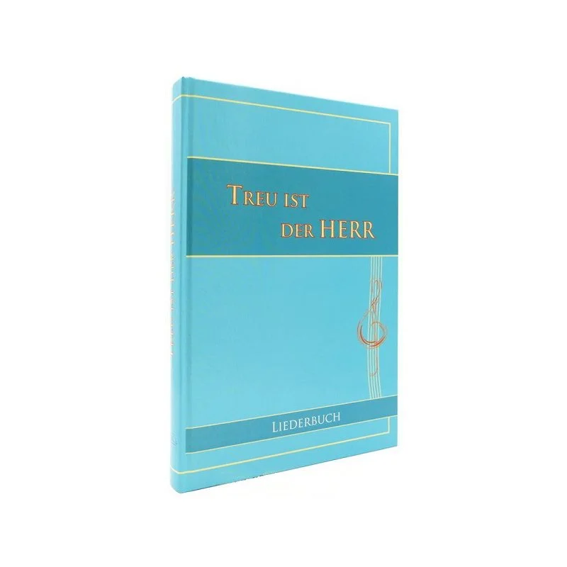 Treu ist der Herr - Liederbuch Treu ist der Herr - Liederbuch