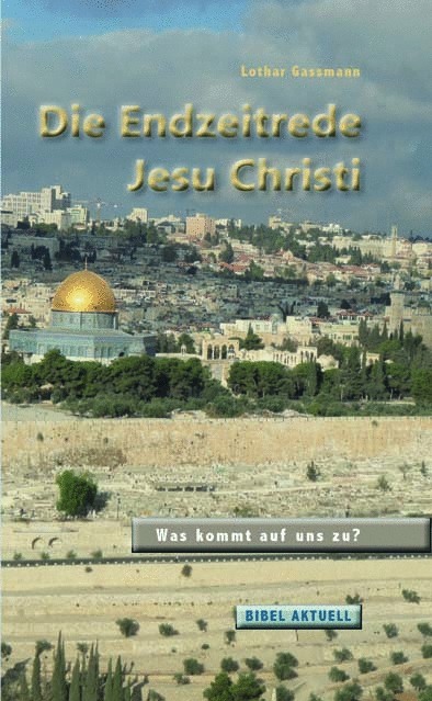 Die Endzeitrede Jesu Christi, Gassmann