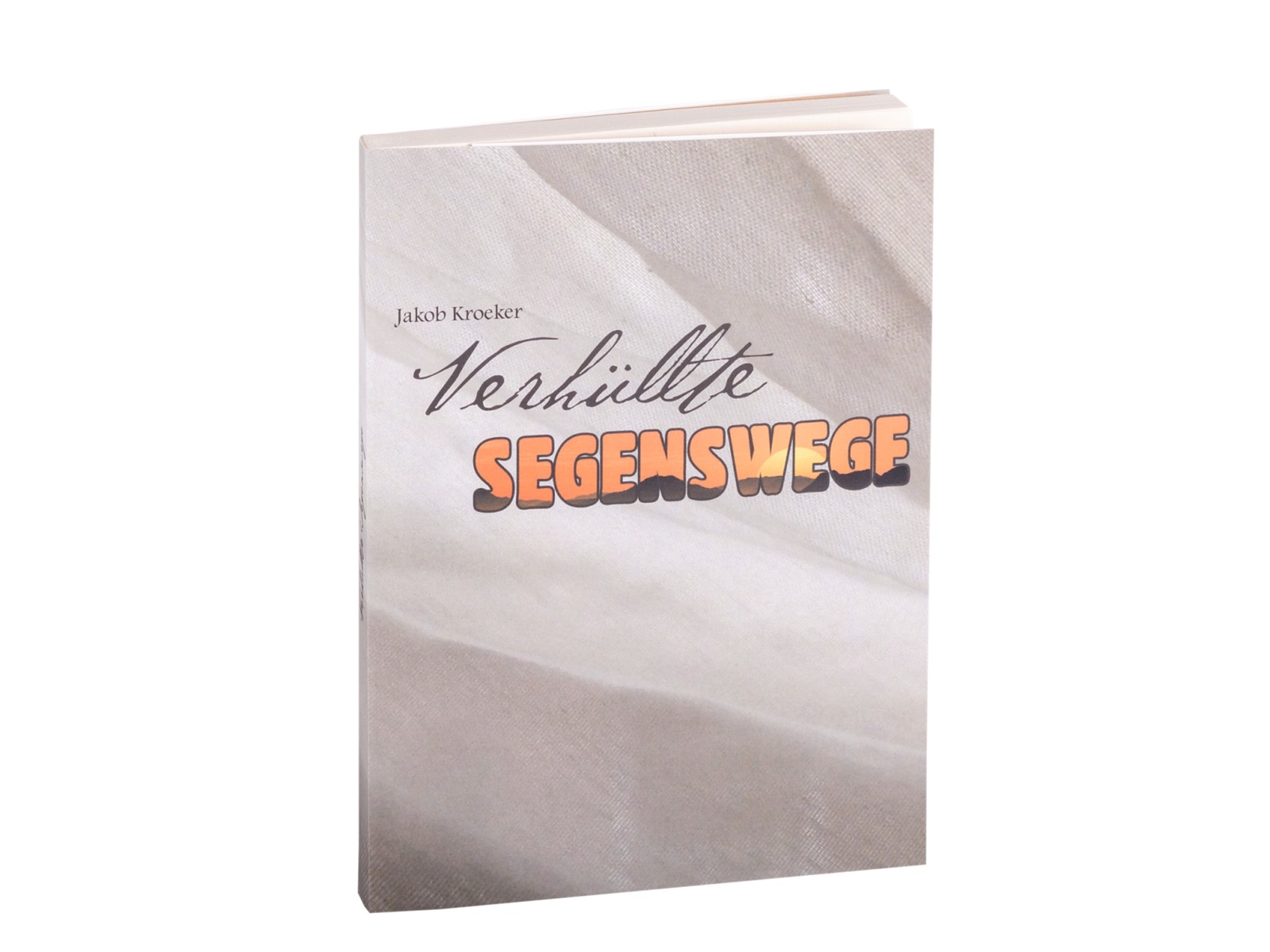 Verhüllte Segenswege Verhüllte Segenswege