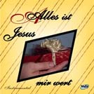 Alles ist Jesus mir wert - CD