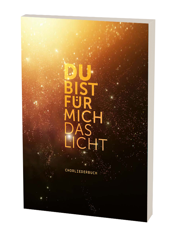 Chorliederbuch - Du bist für mich das Licht