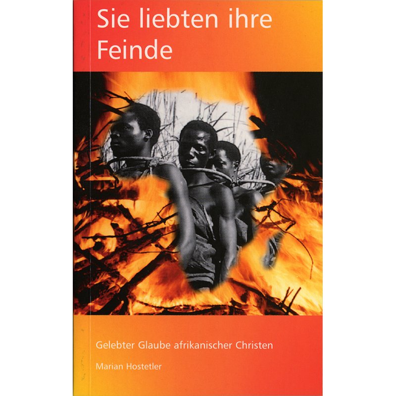 Sie liebten ihre Feinde, Hostetler - Buch Sie liebten ihre Feinde, Hostetler - Buch