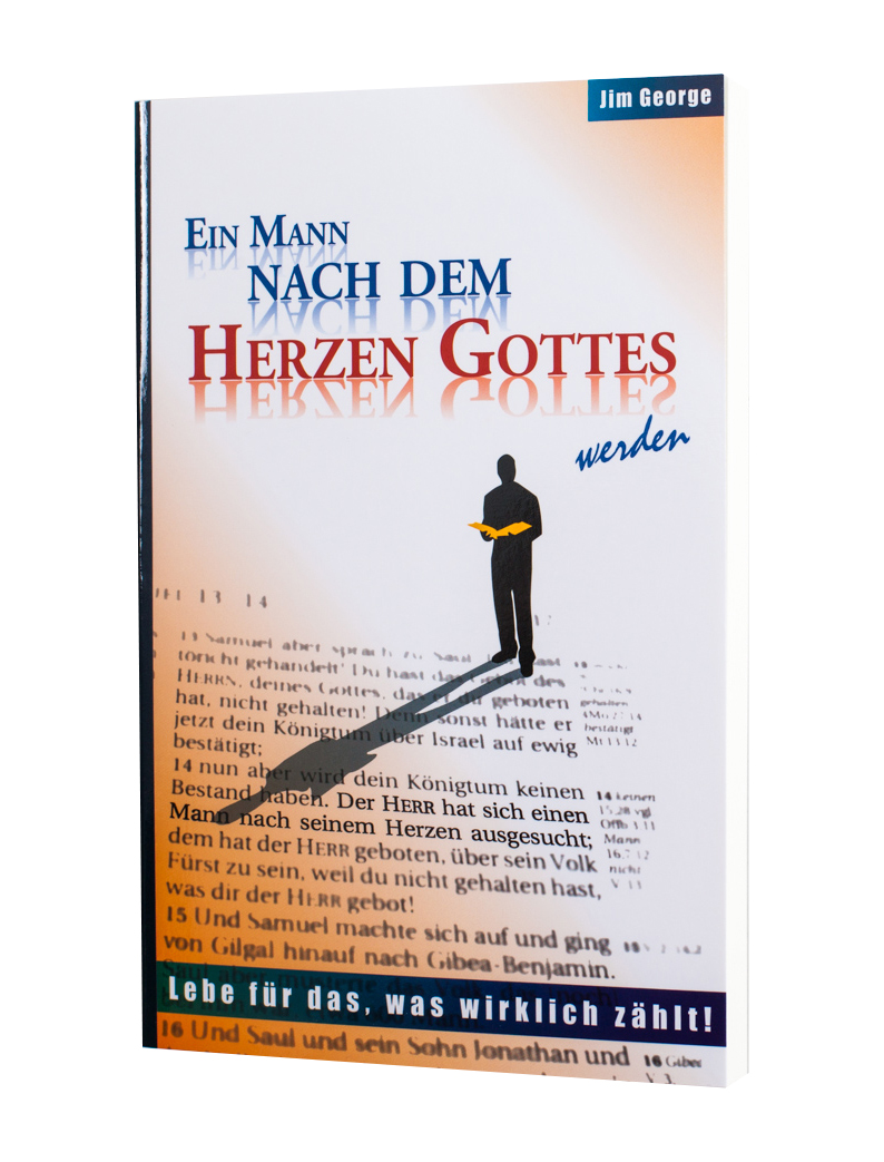 Ein Mann nach dem Herzen Gottes werden Ein Mann nach dem Herzen Gottes werden