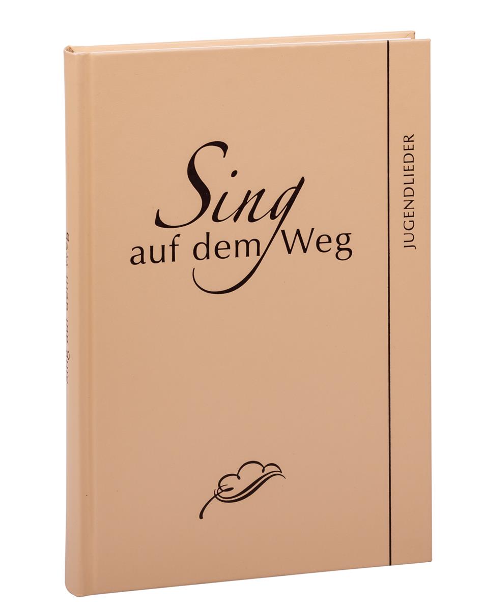 Sing auf dem Weg - Liederbuch Sing auf dem Weg - Liederbuch