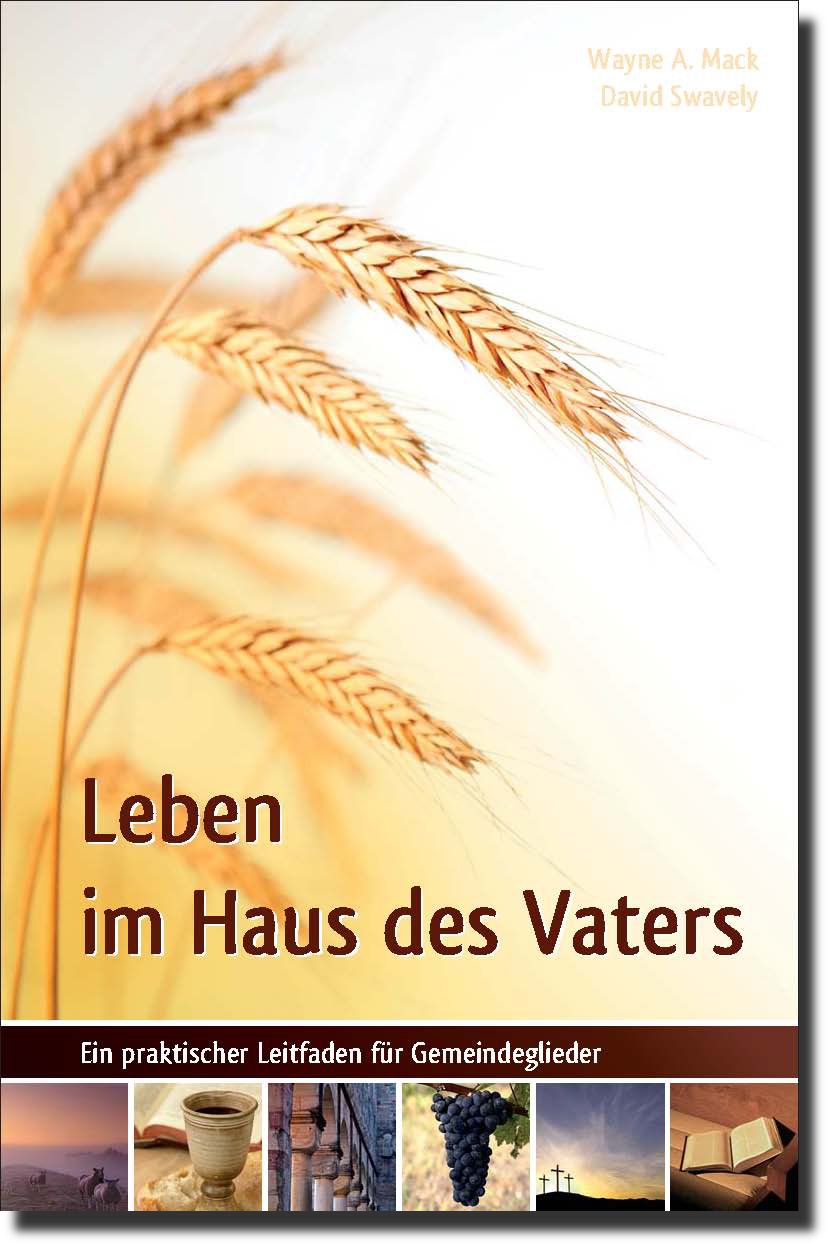 Leben im Haus des Vaters – Wayne A. Mack Leben im Haus des Vaters – Wayne A. Mack