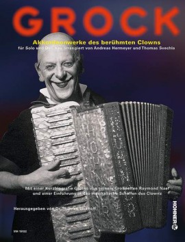 Grock Akkordeonwerke der berühmten Clowns, Dr. Thomas Eickhoff