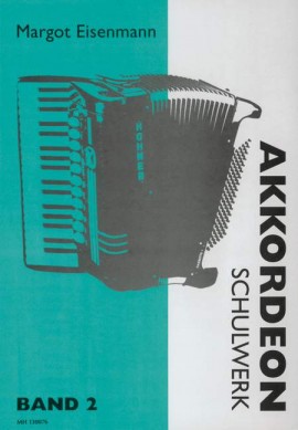 Akkordeon Schulwerk Band 2, Margot Eisenmann Akkordeon Schulwerk Band 2, Margot Eisenmann