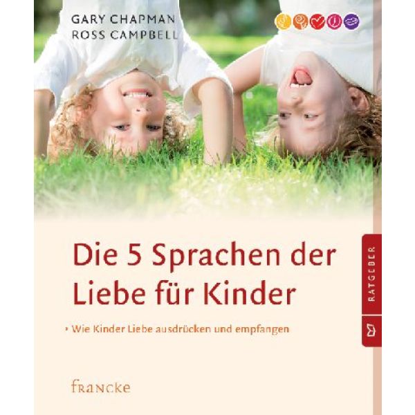 Die fünf Sprachen der Liebe für Kinder, Chapman - Buch Die fünf Sprachen der Liebe für Kinder, Chapman - Buch