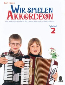 Wir spielen Akkordeon Spielheft 2, Karl Hagen