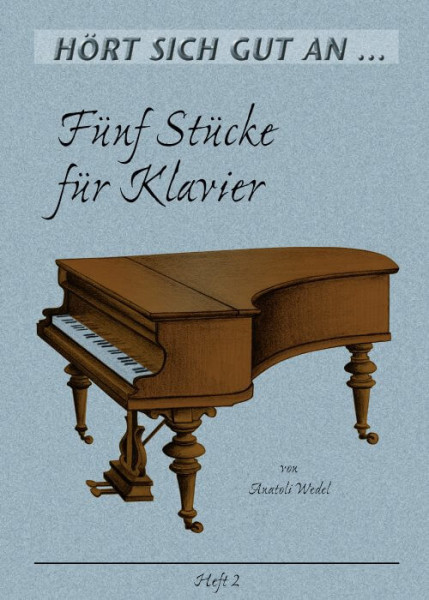 Fünf Stücke für Klavier, Wedel - Notenheft